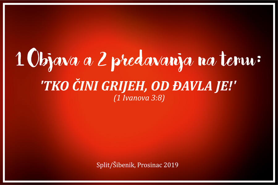 2019 12 1 objava, a 2 predavanja na temu tko čini grijeh od Đavla je! (st ši)