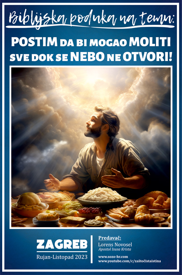 2023 09,10 biblijska poduka postim da bi mogao moliti sve dok se nebo ne otvori (zg)